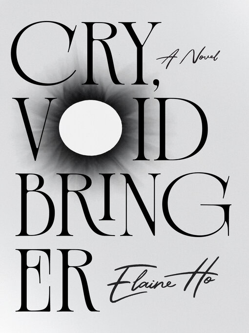 Title details for Cry, Voidbringer by Elaine Ho - Wait list